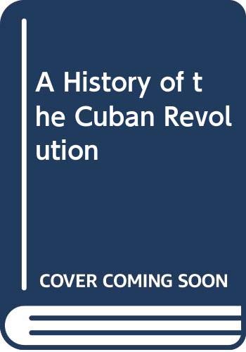 A History of the Cuban Revolution