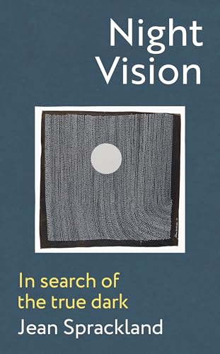 Night Vision : In search of the true dark