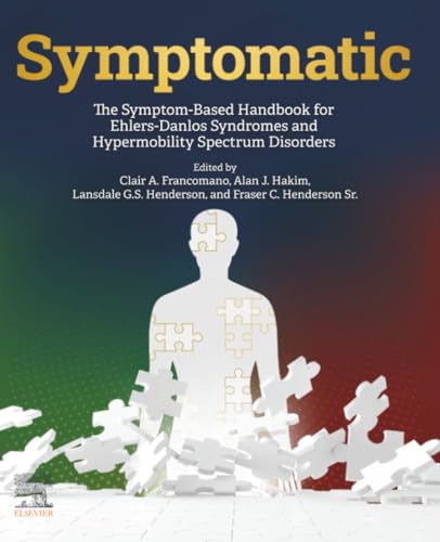 Symptomatic : The Symptom-Based Handbook for Ehlers-Danlos Syndromes and Hypermobility Spectrum Disorders