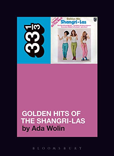 The Shangri-Las' Golden Hits of the Shangri-Las (33 1/3)