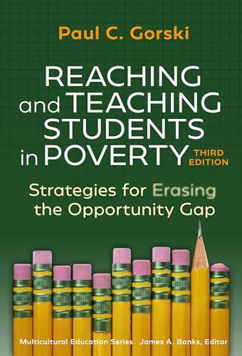 Reaching and Teaching Students in Poverty : Strategies for Erasing the Opportunity Gap