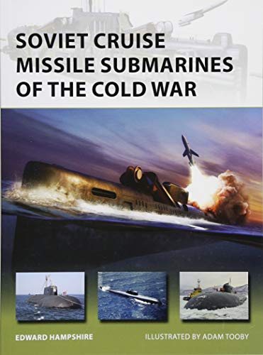Soviet Cruise Missile Submarines of the Cold War: 260 (New Vanguard)