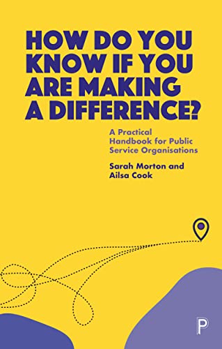 How Do You Know If You Are Making a Difference? : A Practical Handbook for Public Service Organisations