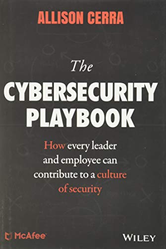 The Cybersecurity Playbook: How Every Leader and Employee Can Contribute to a Culture of Security