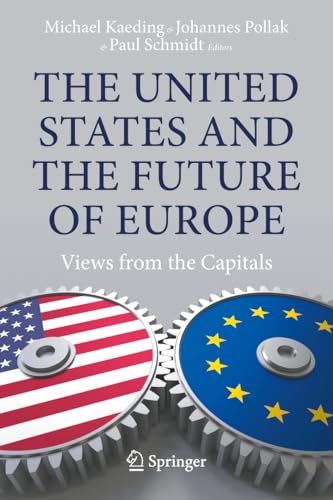 The United States and the Future of Europe : Views from the Capitals