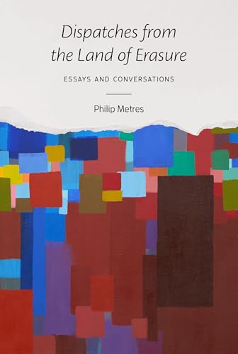 Dispatches from the Land of Erasure : Essays and Conversations