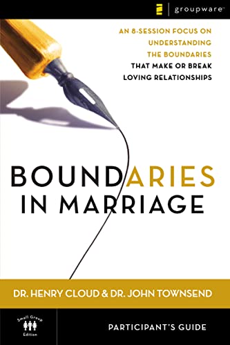 Boundaries in Marriage Participant's Guide : An 8-Session Focus on Understanding the Boundaries that Make or Break Loving Relationships