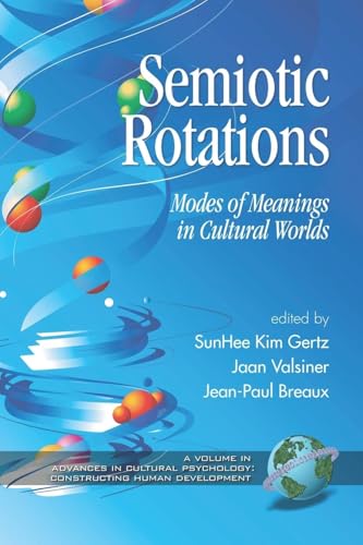 Semiotic Rotations : Modes of Meanings in Cultural Worlds