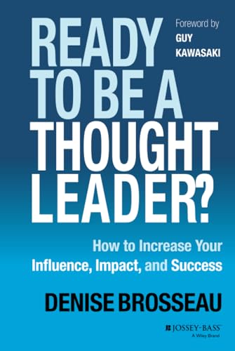 Ready to Be a Thought Leader?: How to Increase Your Influence