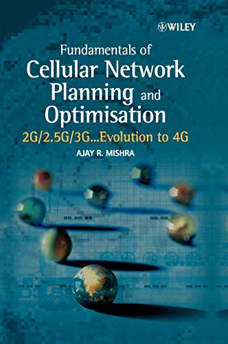 Fundamentals of Network Planning and Optimisation: 2G/2.5G/3G... Evolution to 4G
