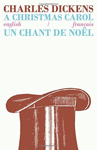 A Christmas Carol/Un Chant de Noel : Bilingual Parallel Text in English/Francais
