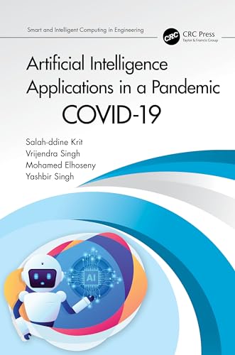 Artificial Intelligence Applications in a Pandemic: COVID-19 (Smart and Intelligent Computing in Engineering)