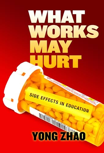 What Works May Hurt : Side Effects in Education