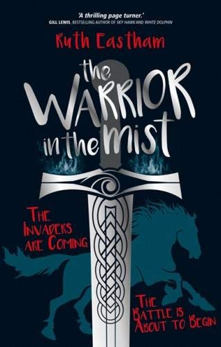 The Warrior in the Mist: The Invaders are Coming. The Battle is About to Begin.