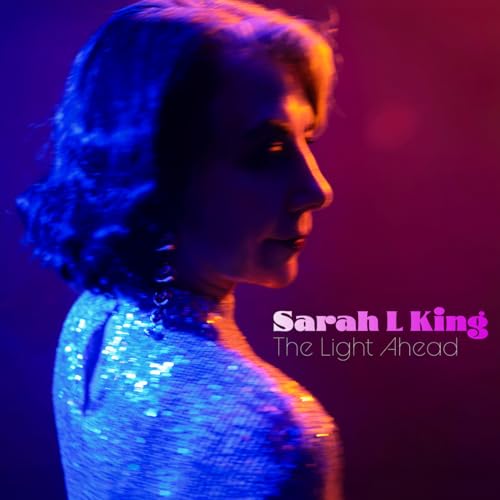 Sarah L King - The Light Ahead [CD]