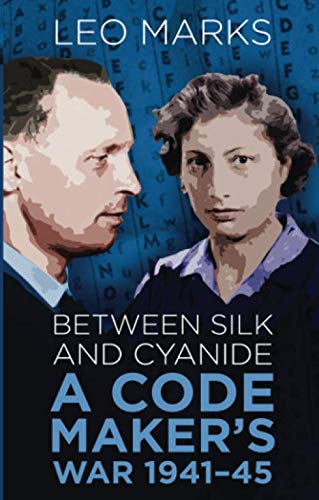 Between Silk and Cyanide: A Code Maker's War, 1941-45 (Espionage)