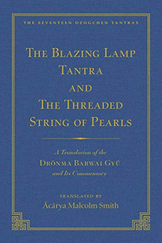 The Tantra Without Syllables (Volume 3) and The Blazing Lamp Tantra (Volume 4): A Translation of the Yige Mepai Gyu (Vol. 3) A Translation of the ... (Vol 4) (The Seventeen Dzogchen Tantras)