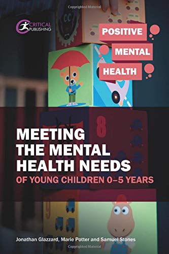 Meeting the Mental Health Needs of Young Children 0-5 Years (Positive Mental Health)