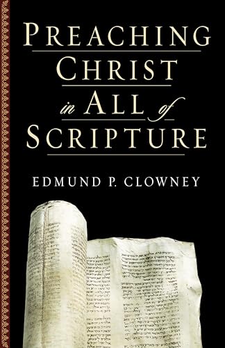 Preaching Christ in All of Scripture