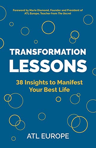 Transformation Lessons : 38 Insights to Manifest Your Best Life