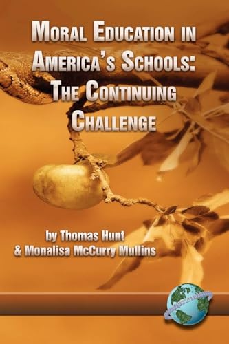 Moral Education in America's Schools : The Continuing Challenge