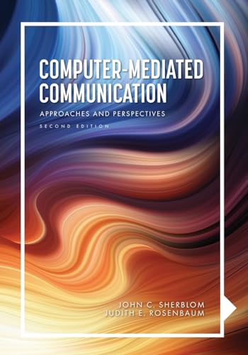 Computer-Mediated Communication : Approaches and Perspectives