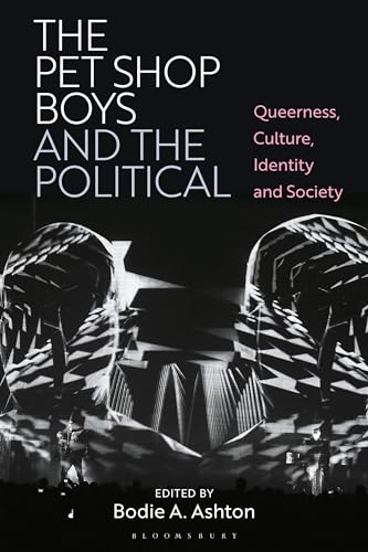 The Pet Shop Boys and the Political : Queerness, Culture, Identity and Society