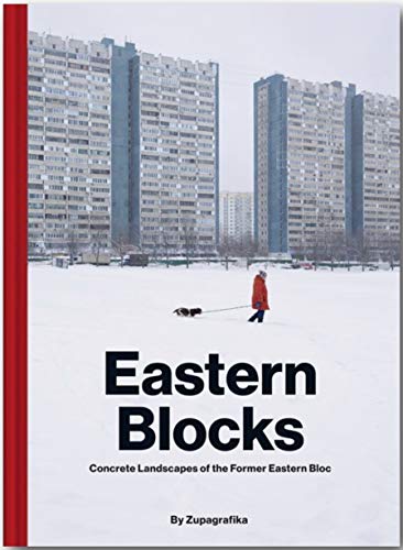 Eastern Blocks: Concrete Landscapes of the Former Eastern Bloc