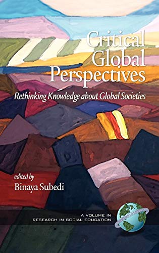 Critical Global Perspectives : Rethinking Knowledge about Global Societies