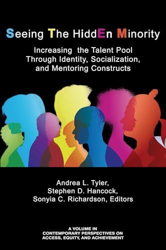 Seeing The HiddEn Minority : Increasing the Talent Pool through Identity, Socialization, and Mentoring Constructs