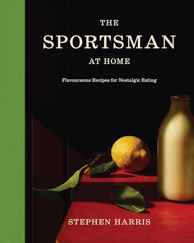 The Sportsman at Home : Flavoursome Recipes for Nostalgic Eating
