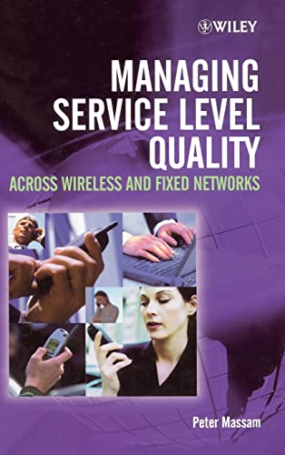 Managing Service Level Quality: across Wireless and Fixed Networks