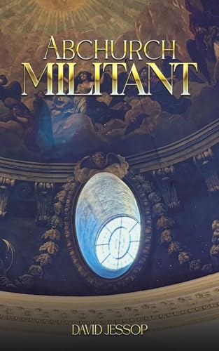 Book cover: “Abchurch Militant” with a ceiling fresco and oval window.