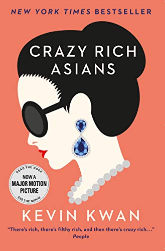 Crazy Rich Asians: The international bestseller, now a major film in 2018 (Crazy Rich Asians, 1)