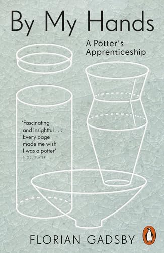 By My Hands : A Potter’s Apprenticeship