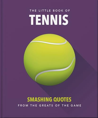 The Little Book of Tennis : Smashing Quotes