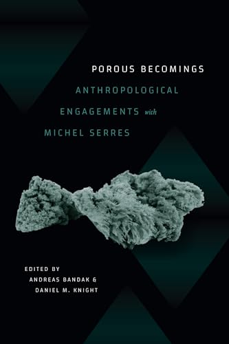 Porous Becomings : Anthropological Engagements with Michel Serres