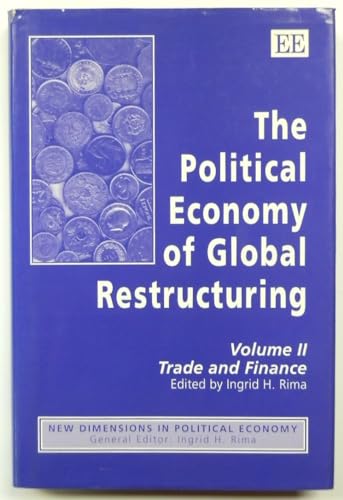 The Political Economy of Global Restructuring: Volume II: Trade and Finance