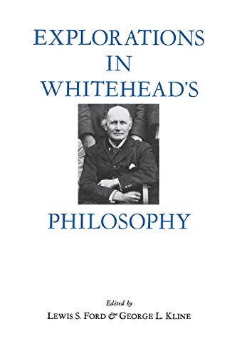 Explorations in Whiteheads Philosophy