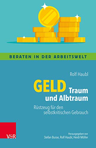 Geld  Traum und Albtraum: Rüstzeug für den selbstkritischen Gebrauch