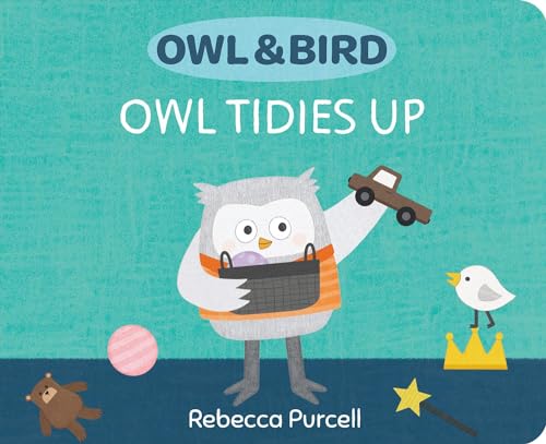 Owl & Bird: Owl Tidies Up (Owl and Bird series)