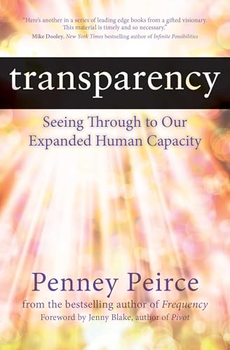 Transparency : Seeing Through to Our Expanded Human Capacity Volume 4