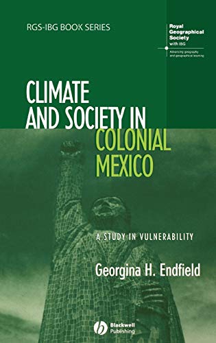 Climate and Society in Colonial Mexico: A Study in Vulnerability