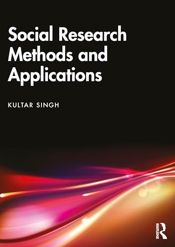 Social Research Methods and Applications : Qualitative, Quantitative, and Mixed Methods Approaches