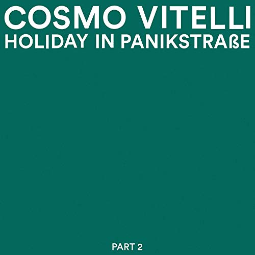 Cosmo Vitelli - Holiday In Panikstrasse Part 2 [VINYL]