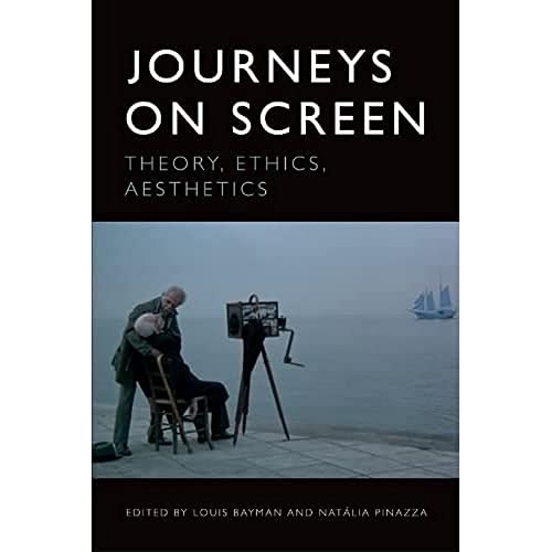 Journeys on Screen : Theory, Ethics, Aesthetics