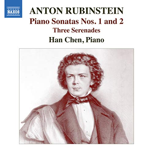 Han Chen - Anton Rubinstein: Piano Sonatas Nos. 1 and 2, Three Serenades [CD]
