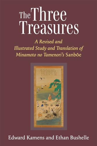 The Three Treasures : A Revised and Illustrated Study and Translation of Minamoto no Tamenori's Sanboe