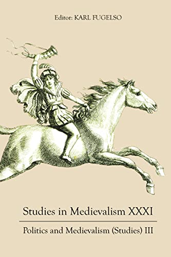 Studies in Medievalism XXXI: Politics and Medievalism (Studies) III