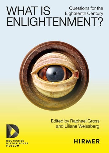 What Is Enlightenment? : Questions for the Eighteenth Century
